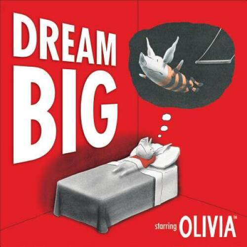 Dream Big (Olivia) – Hardcover By Falconer, Ian – ACCEPTABLE