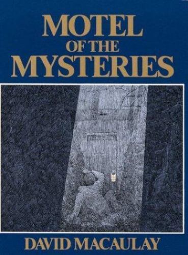 Motel of the Mysteries by Macaulay, David