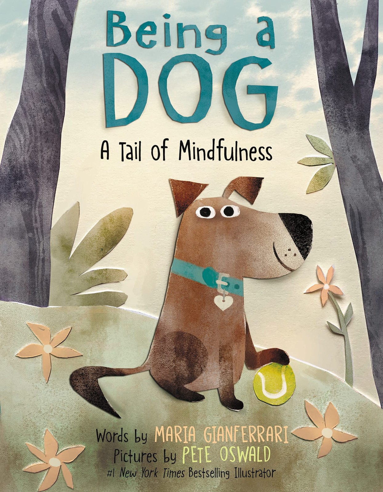 Being a Dog: A Tail of Mindfulness – Gianferrari, Maria|Oswald, Pete – Good …