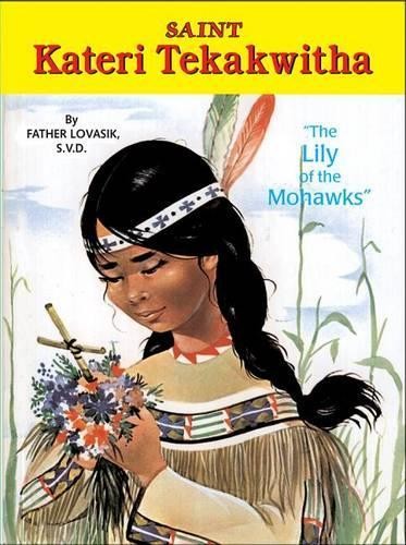 Lawrence G Lovasik Saint Kateri Tekakwitha (Paperback) St Joseph Picture Books