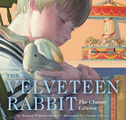 The Velveteen Rabbit: Or, How Toys Become Real by Williams, Margery