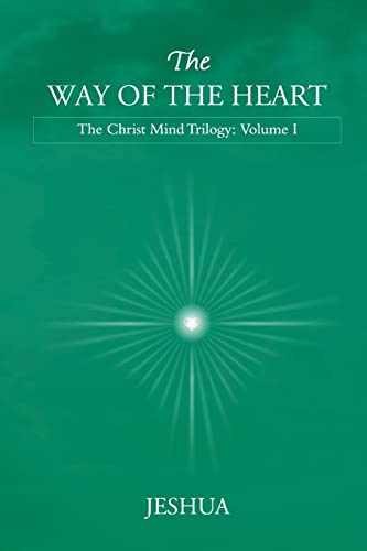 The Way of the Heart: Christ Mind Trilogy: – Paperback, by Jeshua – Acceptable