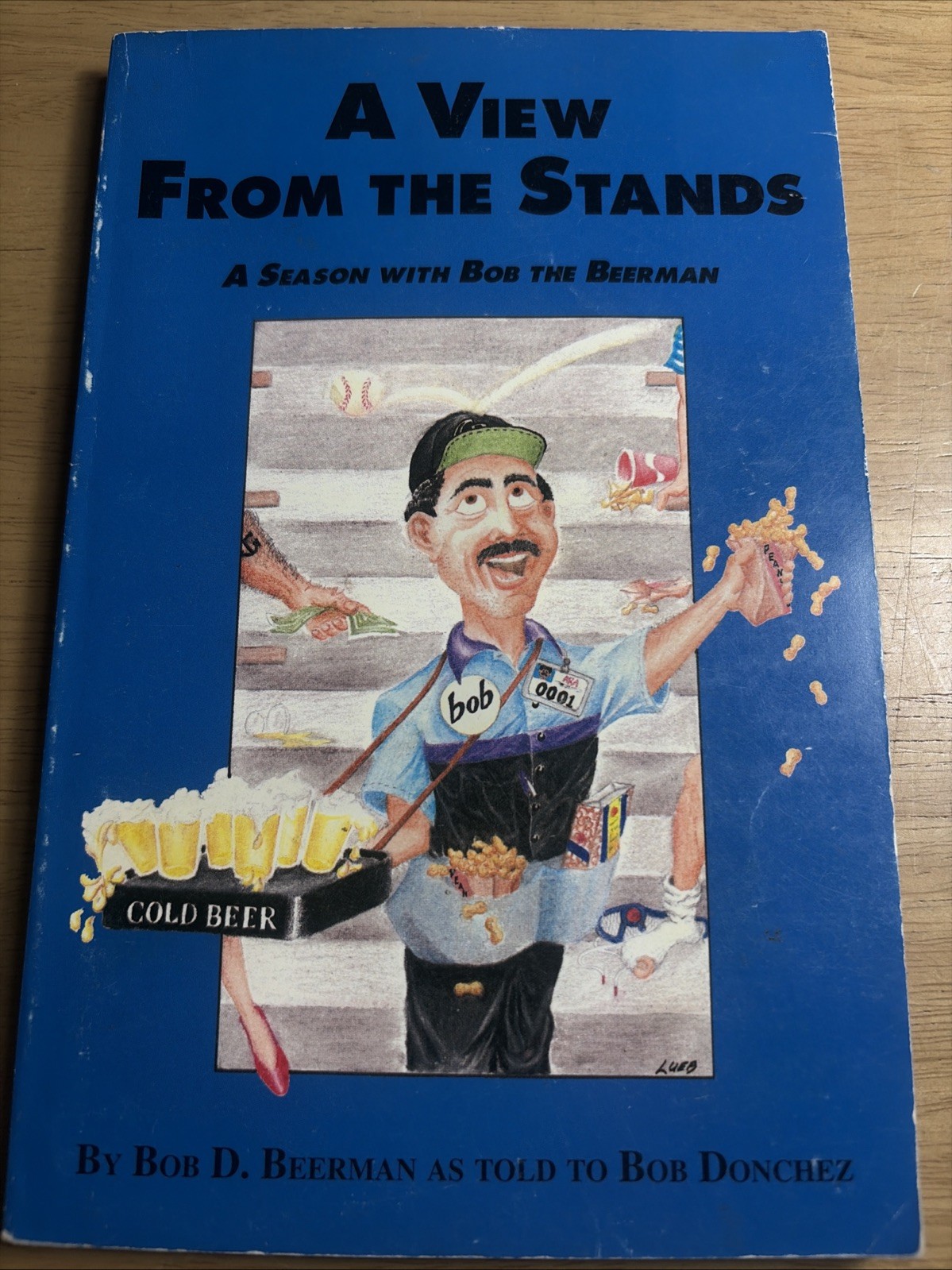 A VIEW FROM THE STANDS: A SEASON WITH BOB THE BEERMAN By Bob Donchez VG