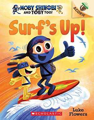 Surf’s Up!: An Acorn Book (Moby Shinobi and – Paperback, by Flowers Luke – Good