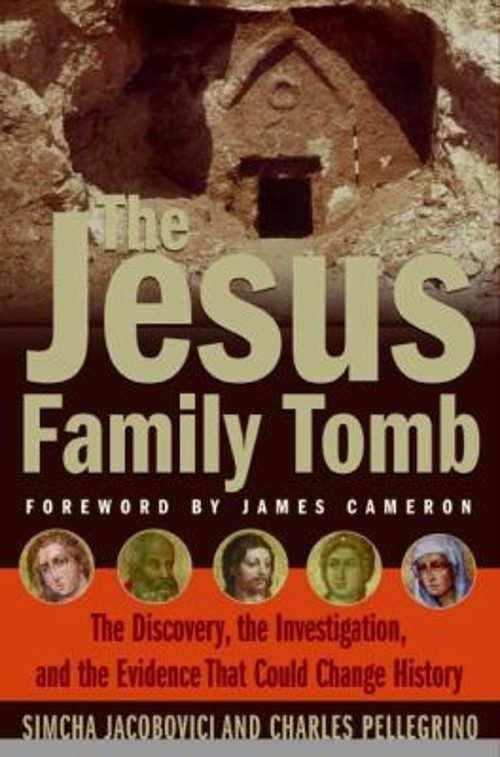 The Jesus Family Tomb : The Discovery, the Investigation, and the