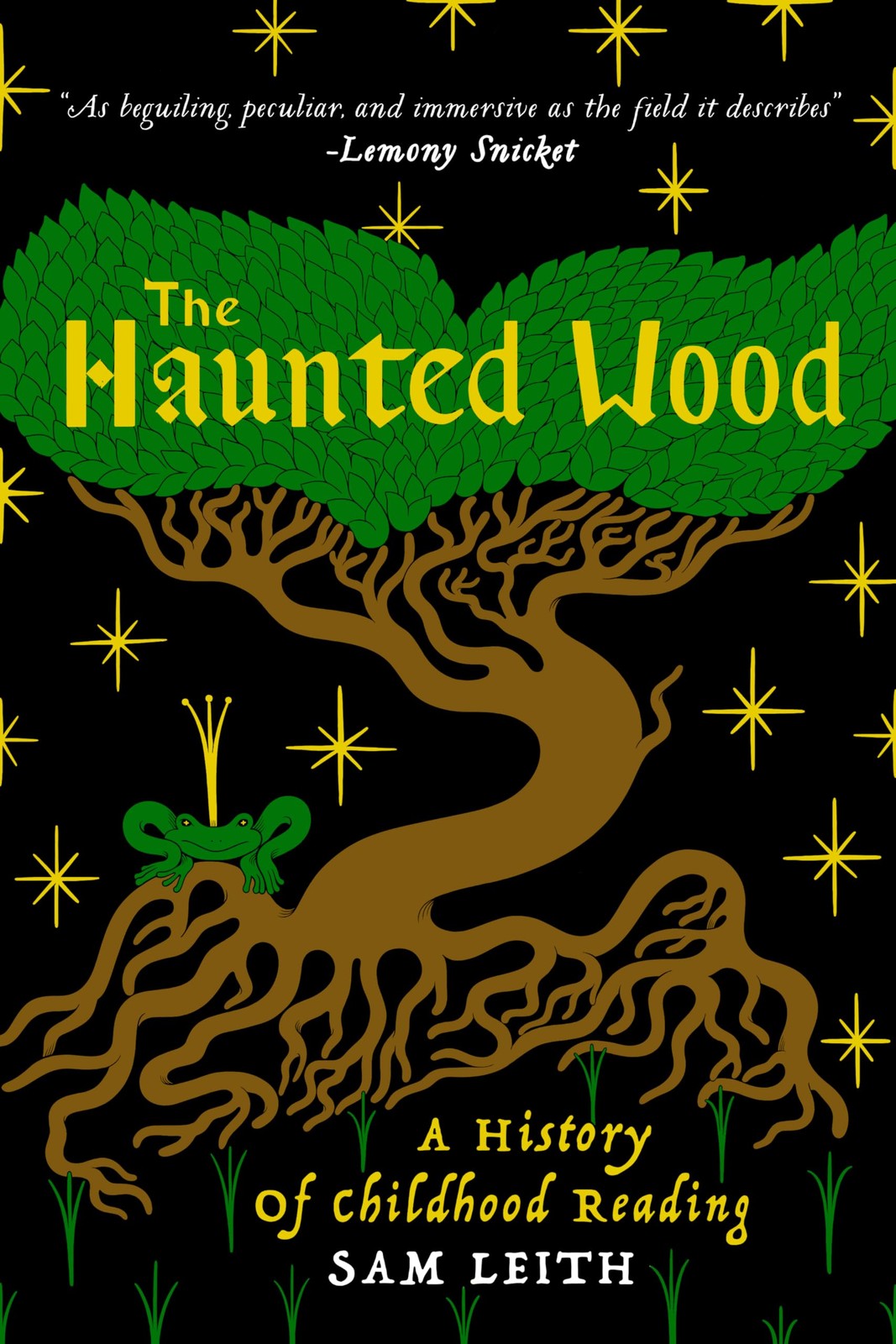 The Haunted Wood: A History of Childhood Reading – Leith, Sam – Good – See c…