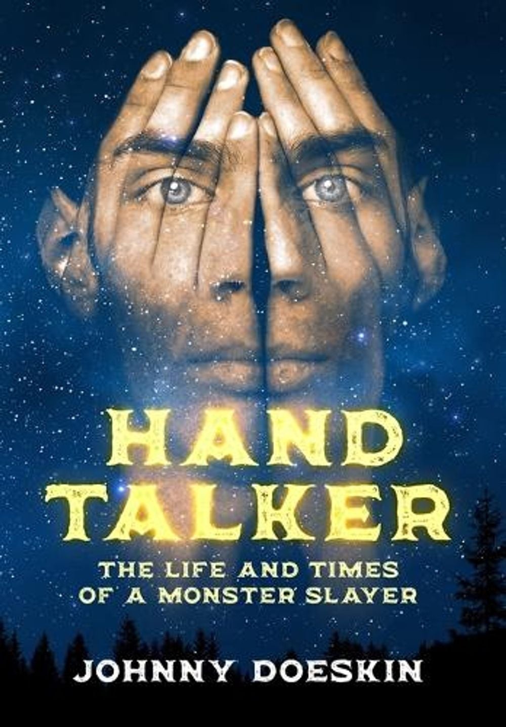 Hand Talker: The Life and Times of a Monster Slayer by Johnny Doeskin Hardcover