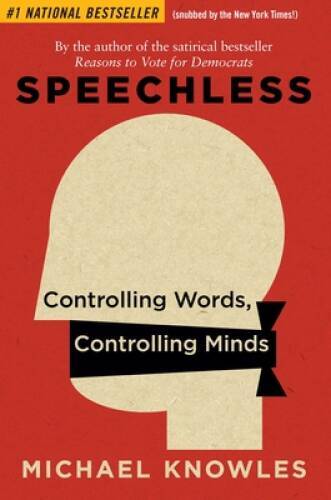 Speechless: Controlling Words, Controlling Minds – Hardcover – VERY GOOD