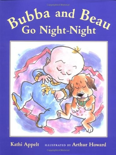 Bubba and Beau Go Night-Night – Appelt, Kathi|Howard, Arthur – Acceptable – …