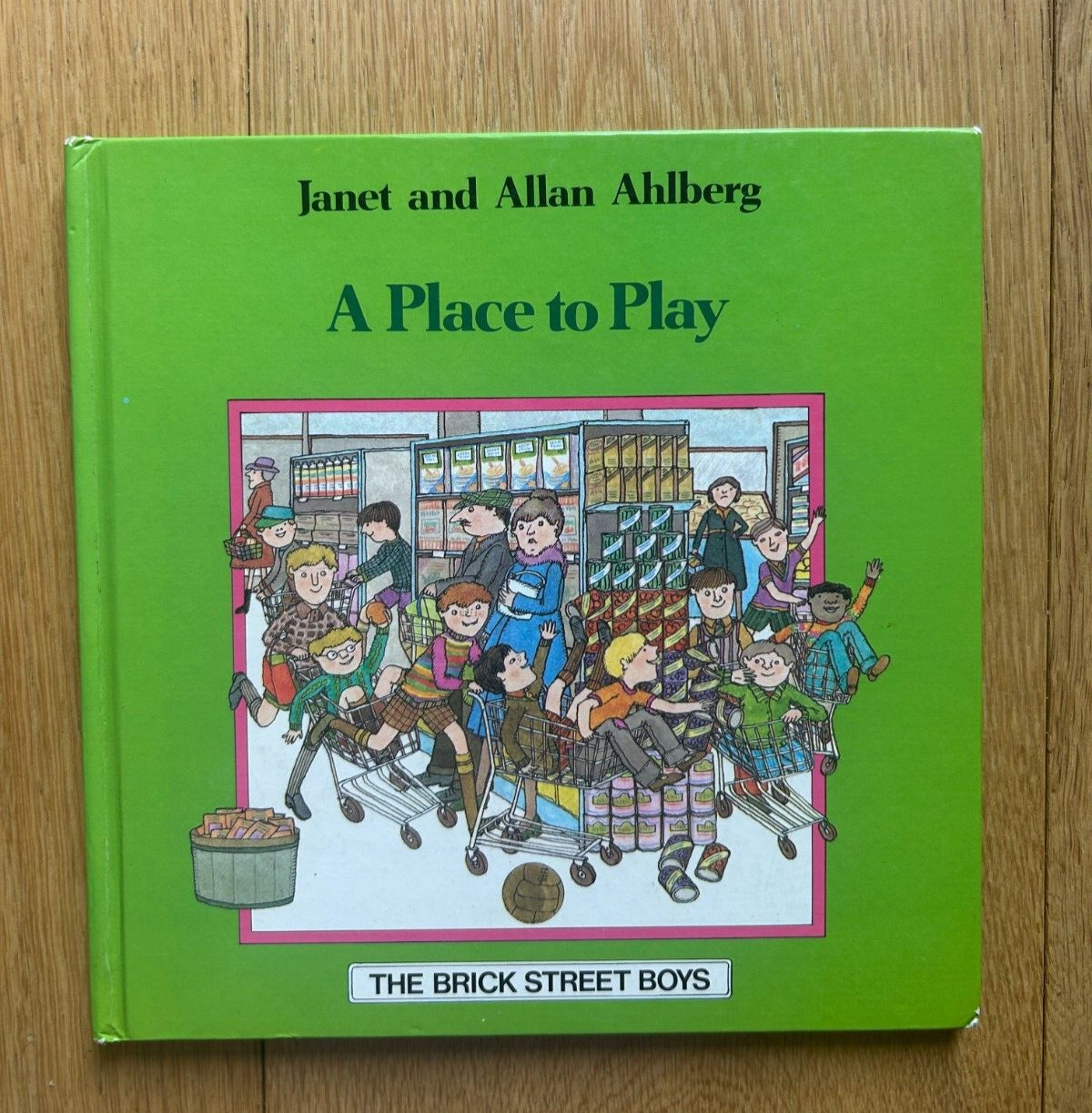 A Place to Play – The Brick Street Boys by Janet & Allan Ahlberg 1986 Hardcover