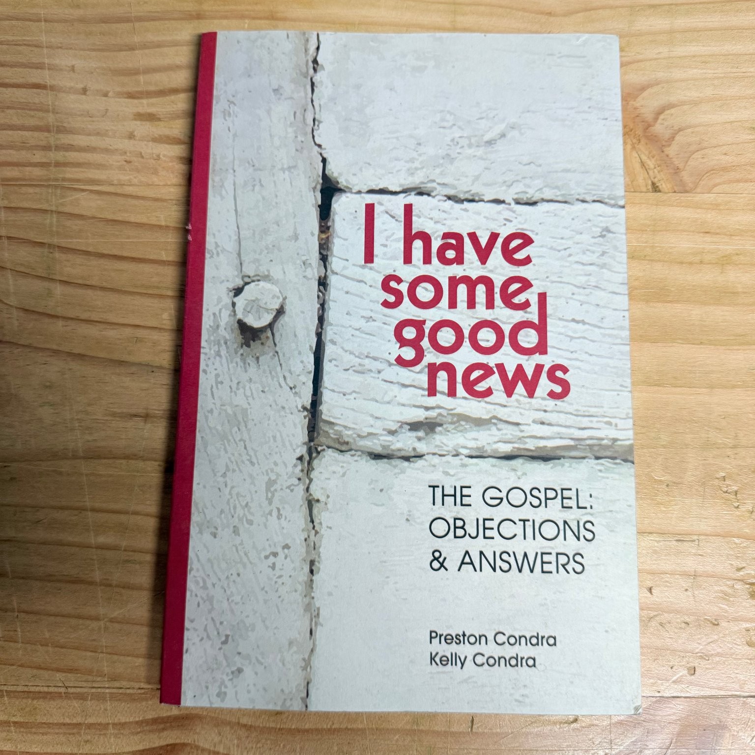 I Have Some Good News Condra 2017 Revised Christian Apologetics Evangelism
