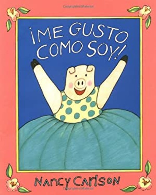 ¡Me Gusto Como Soy! Hardcover Nancy Carlson