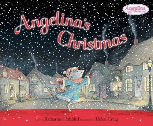 Angelina’s Christmas (Angelina Ballerina) by Katharine Holabird