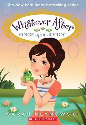Once Upon a Frog; Whatever After #8 – 0545746639, paperback, Sarah Mlynowski