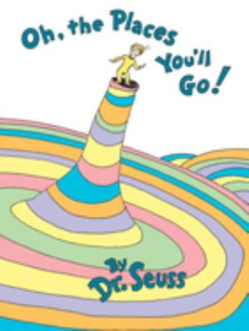 Oh, the Places You’ll Go! Hardcover Seuss