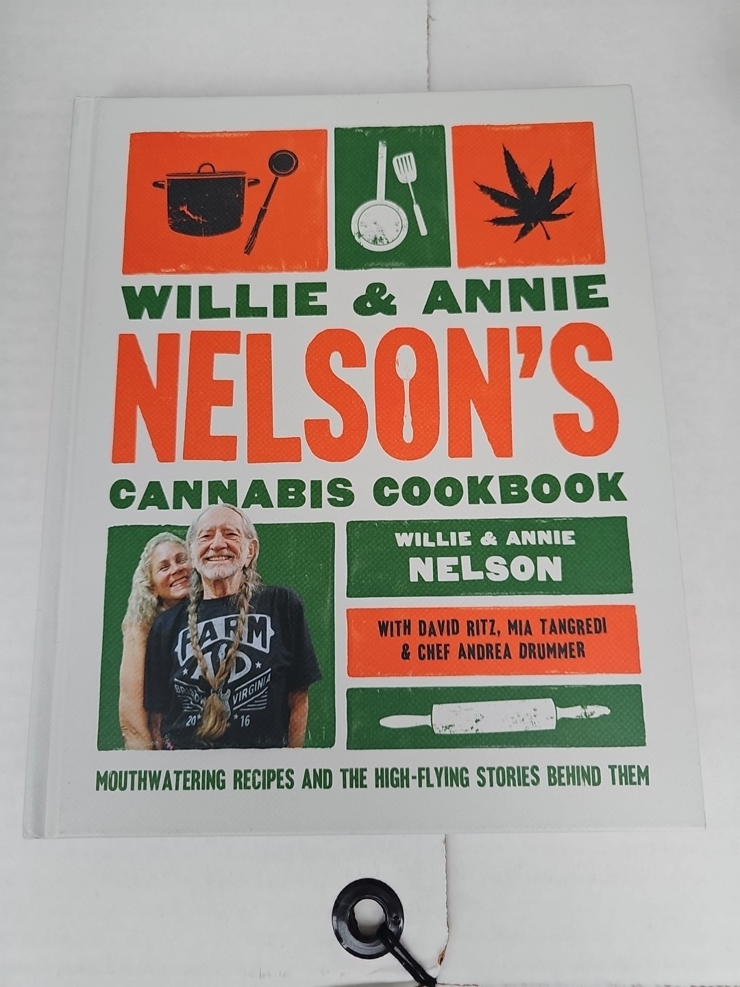 Willie and Annie Nelson’s Cannabis Cookbook : Mouthwatering Recipes and the…