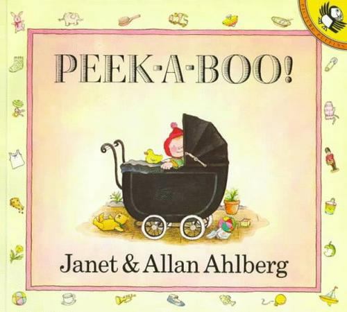 Peek-a-Boo! by Allan Ahlberg; Janet Ahlberg