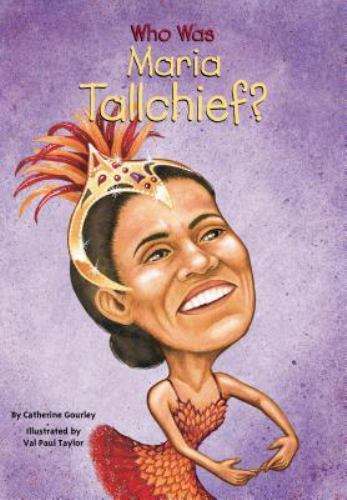 Who Is Maria Tallchief?; Who Was? – paperback, 0448426757, Catherine Gourley