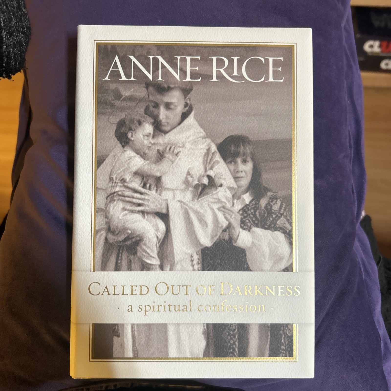 Called Out of Darkness: A Spiritual Confession, Hardcover by Anne Rice, Like New