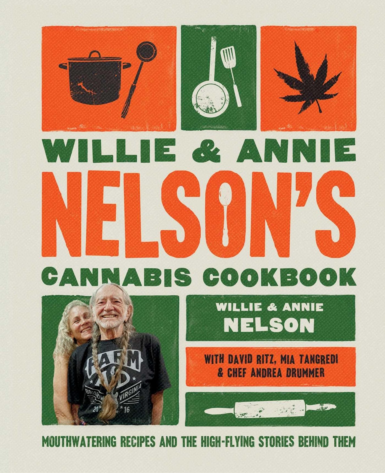 Willie and Annie Nelson’s Cannabis Cookbook: Mouthwatering Recipes and the H…