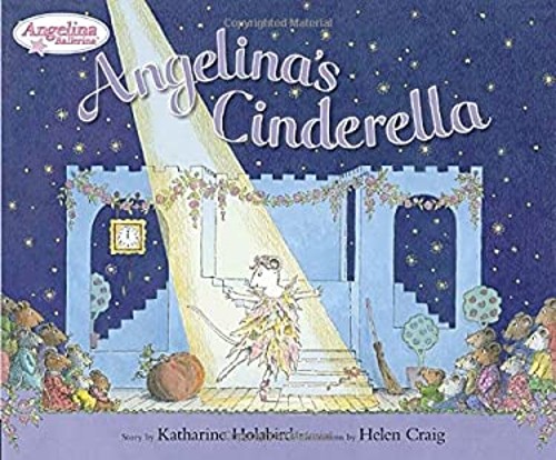 Angelina’s Cinderella Picture Book Katharine Holabird