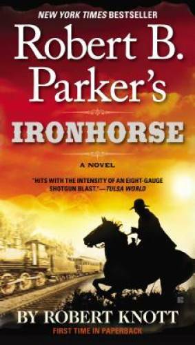 Robert B. Parker’s Ironhorse (A Cole and Hitch Novel) – Paperback – GOOD