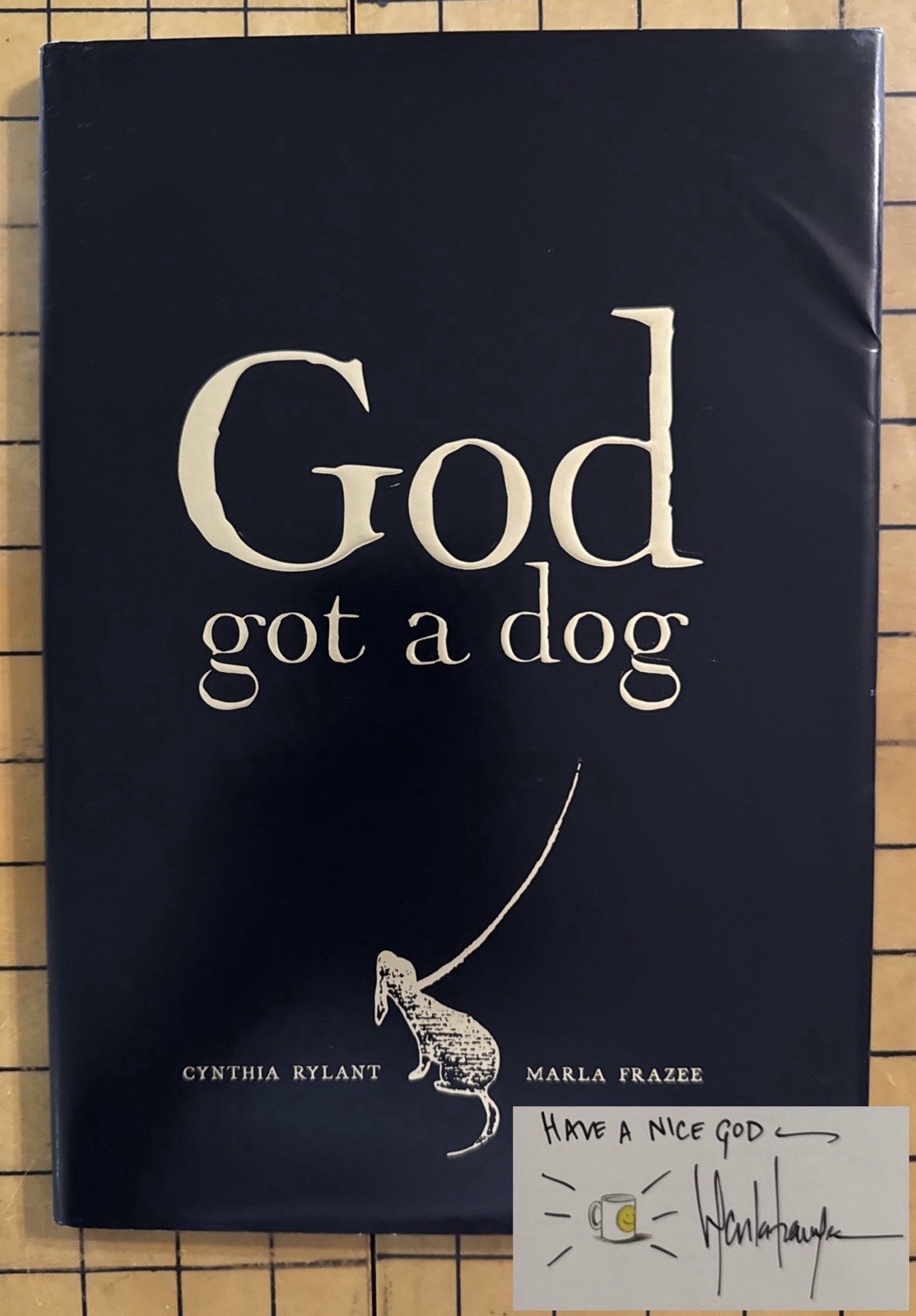 God Got a Dog by Cynthia Rylant & Marla Frazee (SIGNED, HC, 1st, 2013)