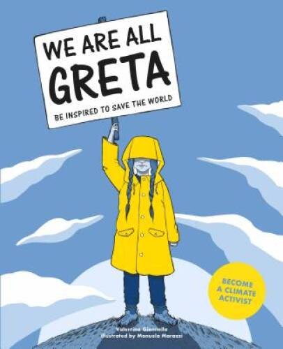 We Are All Greta: Be inspired by Greta Thunberg to save the world – VERY GOOD