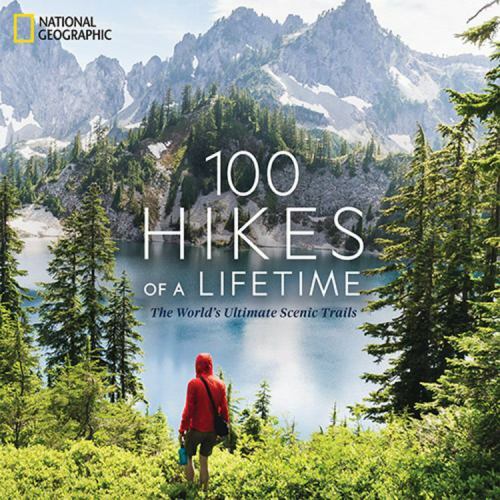 100 Hikes of a Lifetime: The World’s Ultimate Scenic Trails, Siber, Kate, 978142