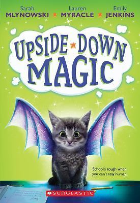 Upside-Down Magic; Upside-Down Magic #1 – paperback, Sarah Mlynowski, 0545800463