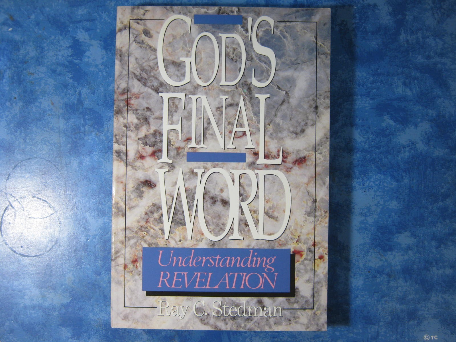 GOD’S FINAL WORD Ray C. Stedman SC 1991 Understanding Revelation VGC
