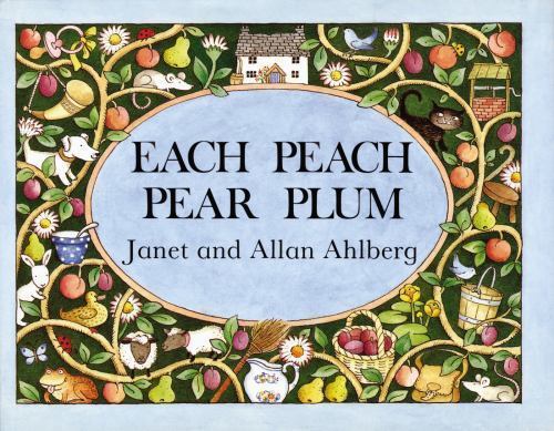 Each Peach Pear Plum by Ahlberg, Allan; Ahlberg, Janet