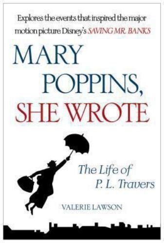 Mary Poppins, She Wrote: The Life of P. L. Travers by Lawson, Valerie