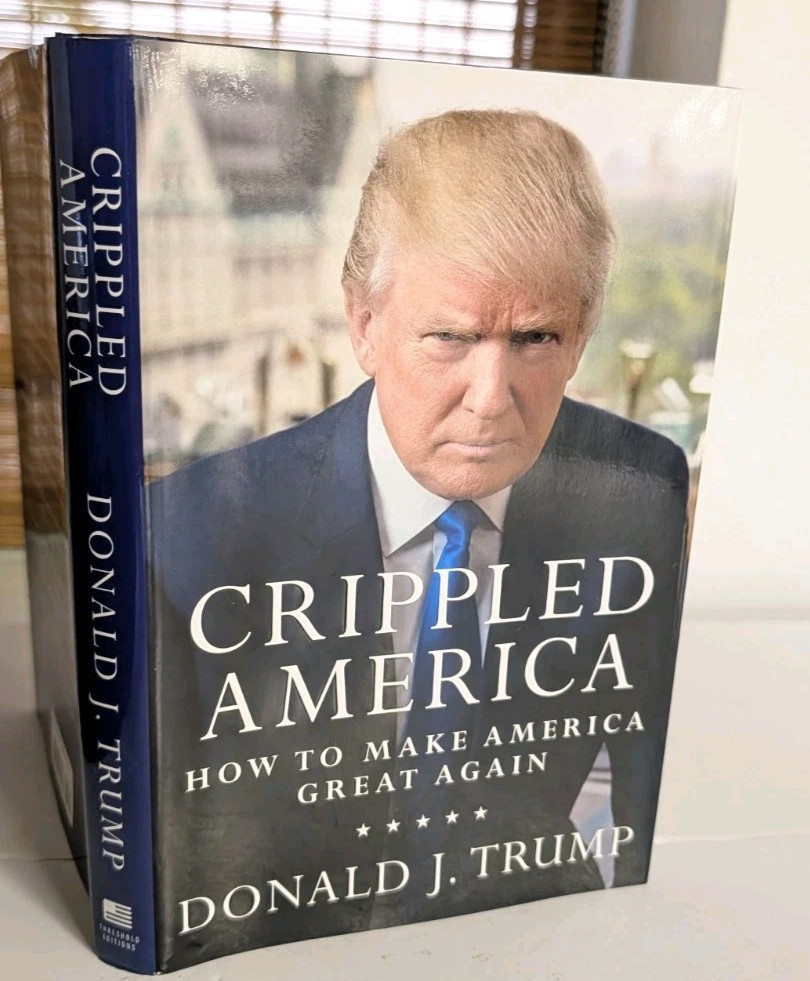 Crippled America How to Make America Great Again Donald J. Trump 2015 HC 1st Ed