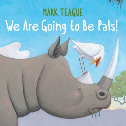 We Are Going to Be Pals! Hardcover Mark Teague