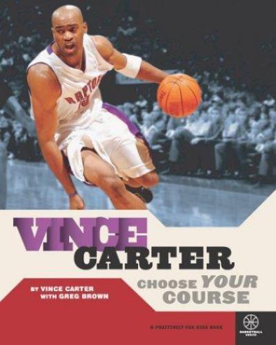 Choose Your Course by Vince Carter; Greg Brown