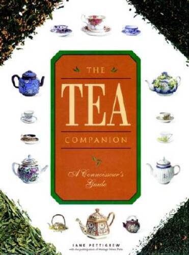 The Tea Companion: A Connoisseurs Guide – Hardcover – VERY GOOD