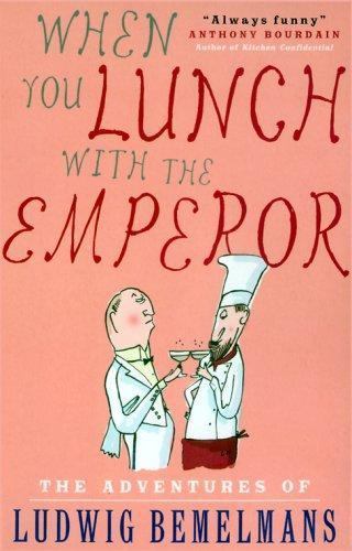 When You Lunch With the Emperor by Ludwig Bemelmans