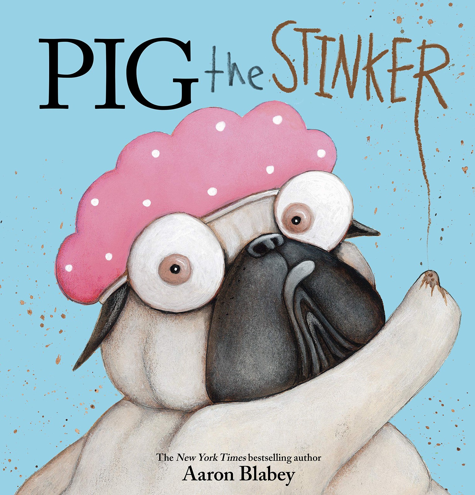 Pig the Stinker (Pig the Pug) – hardcover Blabey, Aaron