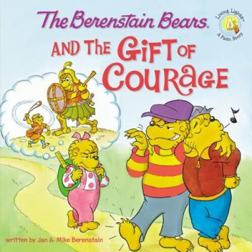 The Berenstain Bears and the Gift of Courage (Berenstain Bears/Li – VERY GOOD
