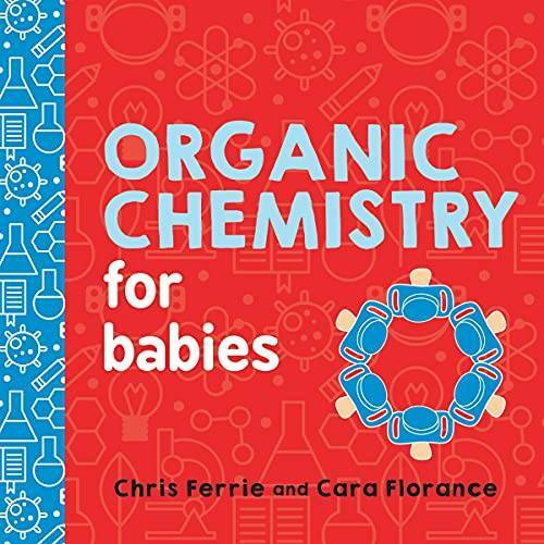 Organic Chemistry for Babies (Baby University) – Board book – VERY GOOD