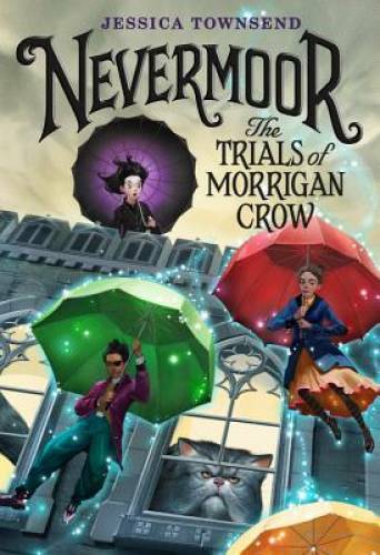 Nevermoor: The Trials of Morrigan Crow – Hardcover By Townsend, Jessica – GOOD