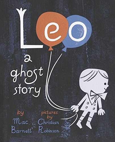 Leo: A Ghost Story – Paperback, by Mac Barnett – Very Good
