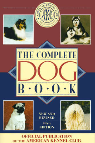 The Complete Dog Book: The Photograph, History and Official Standard of E – GOOD