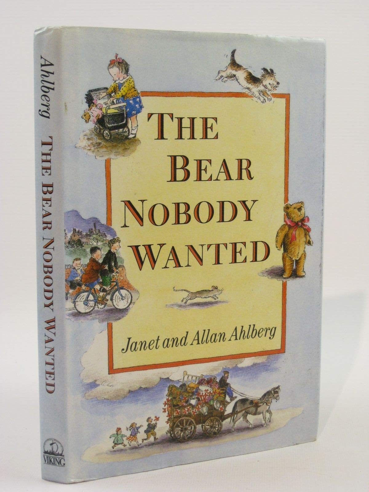 The Bear Nobody Wanted – hardcover Ahlberg, Allan|Ahlberg, Janet