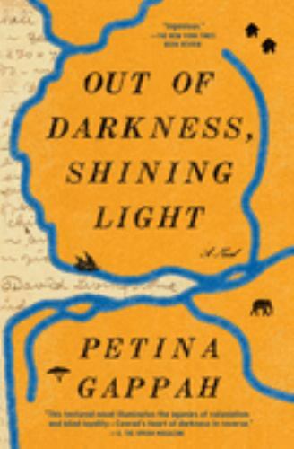 Out of Darkness, Shining Light : A Novel by Petina Gappah (2021, Trade…