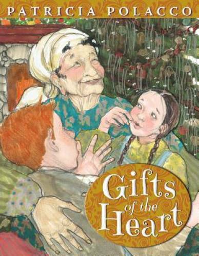 Gifts of the Heart – Hardcover By Polacco, Patricia – GOOD