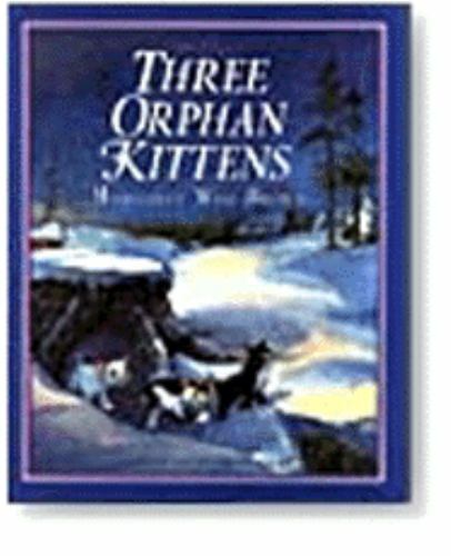 The Three Orphan Kittens by Margaret Wise Brown