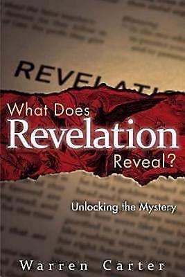 What Does Revelation Reveal?: Unlocking th- 1426710143, paperback, Warren Carter