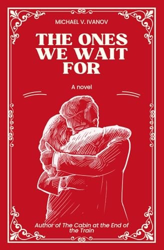 The Ones We Wait For: A Novel by Ivanov, Michael V. Paperback / softback Book